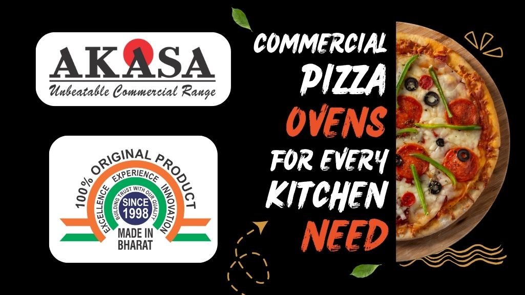 Read more about the article Akasa’s Commercial Pizza Ovens for Every Kitchen Need