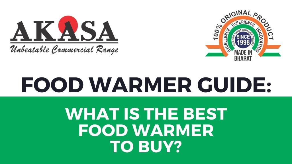 Read more about the article Akasa’s Food Warmer Guide: What is the Best Food Warmer To Buy?